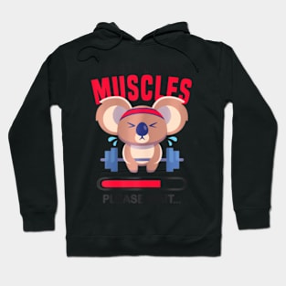 Koala Installing Muscles Please Wait Fitness Gym Hoodie